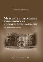 Okładka książki Myślenie i działanie pedagogiczne w Drugiej Rzeczypospolitej