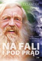 Okładka książki Na fali i pod prąd. Pełna autobiografia