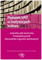 Okładka książki Podatek VAT w instytucjach kultury 2017 Jednolity plik kontrolny Prewspółczynnik Stanowiska organów