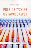 Okładka książki Pole decyzyjne ustawodawcy