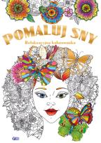 Okładka książki Pomaluj sny relaksacyjna kolorowanka