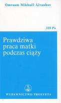 Okładka książki Prawdziwa praca matki podczas ciąży