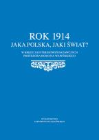 Opakowanie Rok 1914. Jaka Polska, jaki świat?