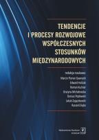 Okładka książki Tendencje i procesy rozwojowe współczesnych stosunków międzynarodowych