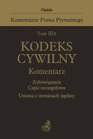 Okładka książki Tom III B. Kodeks cywilny. Komentarz. Zobowiązania. Część szczegółowa. Ustawa o terminach zapłaty