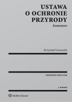 Okładka książki Ustawa o ochronie przyrody Komentarz