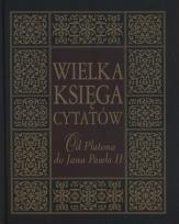 Okładka książki Wielka księga cytatów. Od Platona do Jana Pawła II
