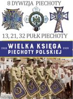 Okładka książki Wielka Księga Piechoty Polskiej. 8. 8 Dywizja Piechoty