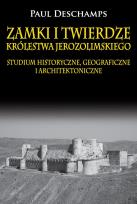 Okładka książki Zamki i twierdze Królestwa Jerozolimskiego.