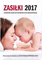 Okładka książki Zasiłki 2017 Ustalanie prawa do świadczeń oraz dokumentacja