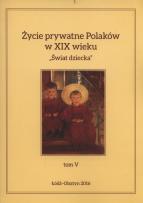 Okładka książki Życie prywatne Polaków w XIX wieku T. 5