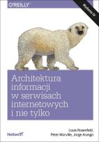 Okładka książki Architektura informacji w serwisach internetowych i nie tylko.