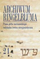 Okładka książki Archiwum Ringelbluma Konspiracyjne Archiwum Getta Warszawy Tom 21 Prasa getta warszawskiego