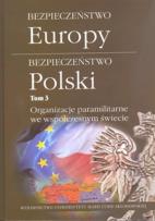 Okładka książki Bezpieczeństwo Europy - bezpieczeństwo Polski, t. 3: Organizacje paramilitarne we współczesnym świecie