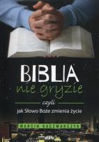 Okładka książki Biblia nie gryzie czyli jak Słowo Boże zmienia życie