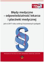 Okładka książki Błędy medyczne Odpowiedzialność prawna lekarza i placówki medycznej Jak w 2017 roku uniknąć koszt