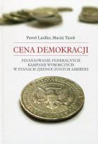 Okładka książki Cena demokracji Finansowanie federalnych kampanii wyborczych w Stanach Zjednoczonych Ameryki