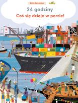 Okładka książki Coś się dzieje w porcie 24 godziny