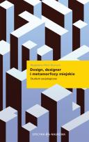 Okładka książki Design designer i metamorfozy miejskie