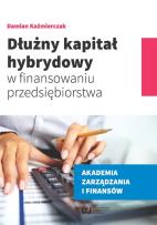 Okładka książki Dłużny kapitał hybrydowy w finansowaniu przedsiębiorstwa