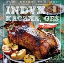 Okładka książki Dobre, bo polskie. Indyk, kaczka, gęś
