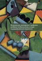 Okładka książki Ekonomiczne ekologiczne i społeczne problemy wykorzystania energii w gospodarstwach domowych