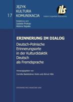 Okładka książki Erinnerung im Dialog Deutsch-Polnische Erinnerungsorte in der Kulturdidaktik Deutsch als Fremdsprac