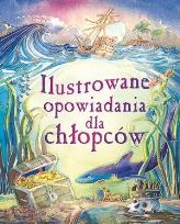 Okładka książki Ilustrowane opowiadania dla chłopców w.2017
