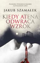 Okładka książki Kiedy Atena odwraca wzrok