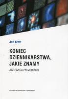 Okładka książki Koniec dziennikarstwa jakie znamy