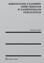Okładka książki Korzystanie z zasobów osób trzecich w zamówieniach publicznych