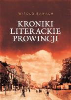 Okładka książki Kroniki literackie prowincji
