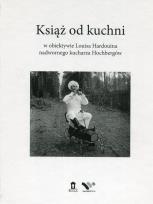 Okładka książki Książ od kuchni w obiektywie Louisa Hardouina nadwornego kucharza Hochbergów