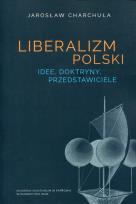 Okładka książki Liberalizm polski. Idee, dotryny, przedstawiciele