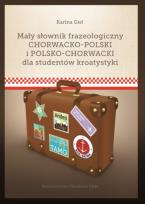 Okładka książki Mały słownik frazeologiczny chorwacko-polski i polsko-chorwacki