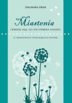 Okładka książki Miastenia odbiera siłę, ale nie odbiera nadziei