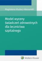 Okładka książki Model wyceny świadczeń zdrowotnych dla lecznictwa szpitalnego
