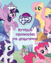 Okładka książki My Little Pony. Krótkie opowieści na dobranoc