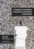 Opakowanie O kondycji człowieka w polskiej literaturze najnowszej