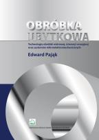 Okładka książki Obróbka ubytkowa - technologia obróbki wiórowej, ściernej  i erozyjnej oraz systemów mikroelektromec
