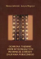 Okładka książki Ochrona tajemnic osób wykonujących prawnicze zawody zaufania publicznego