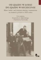 Opakowanie Od Zjazdu w Łodzi do Zjazdu w Szczecinie Bilans badań nad dziejami szlachty i ziemiaństwa na ziemia