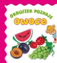 Okładka książki Okruszek poznaje - owoce wyd.2017