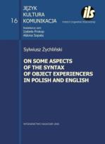 Okładka książki On some aspects of the syntax of object Experiencers in Polish and English