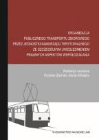 Okładka książki Organizacja publicznego transportu zbiorowego przez jednostki samorządu terytorialnego ze szczególny