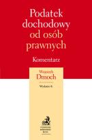 Okładka książki Podatek dochodowy od osób prawnych Komentarz