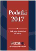 Okładka książki Podatki 2017 Praktyczny komentarz do zmian