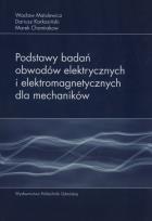 Okładka książki Podstawy badań obwodów elektrycznych i elektromagnetycznych dla mechaników