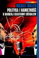 Okładka książki Polityka I Namiętność O Bardziej Egalitarny Libera