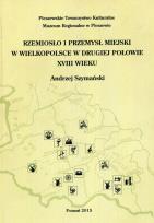 Okładka książki Rzemiosło i przemysł miejski w Wielkopolsce w drugiej połowie XVIII wieku